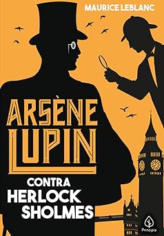 Arsene Lupin contra Herlock Sholmes edica Maurice Leblanc